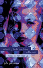 Rethinking the Femme Fatale in Film Noir Cover des Buches Rethinking the Femme Fatale in Film Noir (ISBN: 9781137285881)