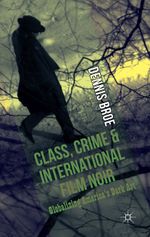 Class, Crime and International Film Noir Cover des Buches Class, Crime and International Film Noir (ISBN: 9781137290137)