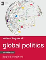 Global Politics (Bloomsbury Foundations Series) Cover des Buches Global Politics (Bloomsbury Foundations Series) (ISBN: 9781137535573)