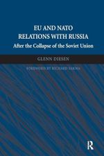 EU and NATO Relations with Russia: After the Collapse of the Soviet Union Cover des Buches EU and NATO Relations with Russia: After the Collapse of the Soviet Union (ISBN: 9781138063273)