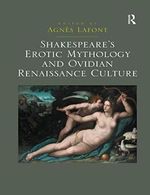 Shakespeare's Erotic Mythology and Ovidian Renaissance Culture Cover des Buches Shakespeare's Erotic Mythology and Ovidian Renaissance Culture (ISBN: 9781138254633)