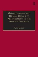 Globalization and Human Resource Management in the Airline Industry (Ashgate Studies in Aviation Economics and Management) Cover des Buches Globalization and Human Resource Management in the Airline Industry (Ashgate Studies in Aviation Economics and Management) (ISBN: 9781138270510)