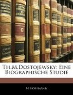 TH.M.DOSTOJEWSKY: EINE BIOGRAPHISCHE STU Cover des Buches TH.M.DOSTOJEWSKY: EINE BIOGRAPHISCHE STU (ISBN: 9781141971244)