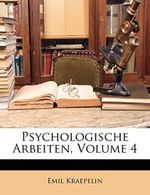 Psychologische Arbeiten, Volume 4 Cover des Buches Psychologische Arbeiten, Volume 4 (ISBN: 9781149086421)
