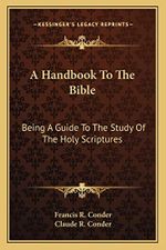 A Handbook To The Bible: Being A Guide To The Study Of The Holy Scriptures Cover des Buches A Handbook To The Bible: Being A Guide To The Study Of The Holy Scriptures (ISBN: 9781163302170)