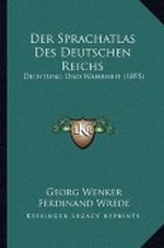 Der Sprachatlas Des Deutschen Reichs: Dichtung Und Wahrheit (1895) Cover des Buches Der Sprachatlas Des Deutschen Reichs: Dichtung Und Wahrheit (1895) (ISBN: 9781167383588)