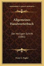 Allgemeines Handworterbuch: Der Heiligen Schrift (1881) Cover des Buches Allgemeines Handworterbuch: Der Heiligen Schrift (1881) (ISBN: 9781168481283)