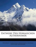 Entwurf Der Hebraischen Altherhumer Cover des Buches Entwurf Der Hebraischen Altherhumer (ISBN: 9781248210109)