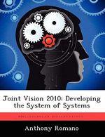 Joint Vision 2010: Developing the System of Systems Cover des Buches Joint Vision 2010: Developing the System of Systems (ISBN: 9781249845669)