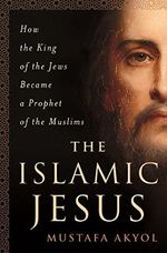 The Islamic Jesus: How the King of the Jews Became a Prophet of the Muslims Cover des Buches The Islamic Jesus: How the King of the Jews Became a Prophet of the Muslims (ISBN: 9781250088697)