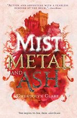 Mist, Metal, and ASH (Ink, Iron, and Glass) Cover des Buches Mist, Metal, and ASH (Ink, Iron, and Glass) (ISBN: 9781250112781)