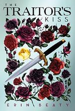 The Traitor's Kiss Cover des Buches The Traitor's Kiss (ISBN: 9781250117939)