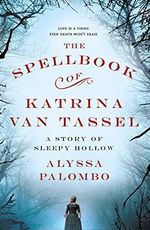 Spellbook of Katrina Van Tassel: A Story of Sleepy Hollow Cover des Buches Spellbook of Katrina Van Tassel: A Story of Sleepy Hollow (ISBN: 9781250127617)