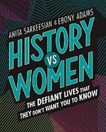 History Vs Women: The Defiant Lives that They Don't Want You to Know Cover des Buches History Vs Women: The Defiant Lives that They Don't Want You to Know (ISBN: 9781250146731)