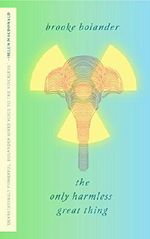 The Only Harmless Great Thing (English Edition) Cover des Buches The Only Harmless Great Thing (English Edition) (ISBN: 9781250169471)