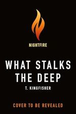 What Stalks the Deep (Sworn Soldier) Cover des Buches What Stalks the Deep (Sworn Soldier) (ISBN: 9781250354921)