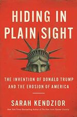 Hiding in Plain Sight: The Invention of Donald Trump and the Erosion of America Cover des Buches Hiding in Plain Sight: The Invention of Donald Trump and the Erosion of America (ISBN: 9781250779403)