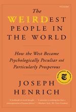 The Weirdest People in the World: How the West Became Psychologically Peculiar and Particularly Prosperous Cover des Buches The Weirdest People in the World: How the West Became Psychologically Peculiar and Particularly Prosperous (ISBN: 9781250800077)