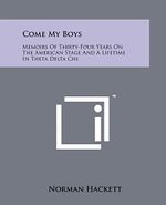 Come My Boys: Memoirs of Thirty-Four Years on the American Stage and a Lifetime in Theta Delta Chi Cover des Buches Come My Boys: Memoirs of Thirty-Four Years on the American Stage and a Lifetime in Theta Delta Chi (ISBN: 9781258178390)