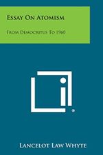 Essay on Atomism: From Democritus to 1960 Cover des Buches Essay on Atomism: From Democritus to 1960 (ISBN: 9781258805142)