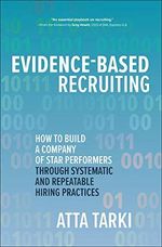 Evidence-Based Recruiting: How to Build a Company of Star Performers Through Systematic and Repeatable Hiring Practices Cover des Buches Evidence-Based Recruiting: How to Build a Company of Star Performers Through Systematic and Repeatable Hiring Practices (ISBN: 9781260461411)