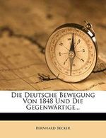 Becker, B: Deutsche Bewegung von 1848 und die Gegenwärtige.. Cover des Buches Becker, B: Deutsche Bewegung von 1848 und die Gegenwärtige.. (ISBN: 9781275905627)