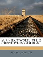 Zur Verantwortung Des Christlichen Glaubens... Cover des Buches Zur Verantwortung Des Christlichen Glaubens... (ISBN: 9781279409299)