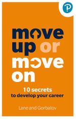 Move Up or Move On: 10 Secrets to Develop your Career Cover des Buches Move Up or Move On: 10 Secrets to Develop your Career (ISBN: 9781292730301)