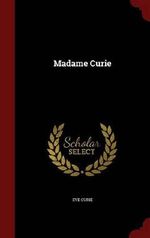 Madame Curie Cover des Buches Madame Curie (ISBN: 9781298575302)