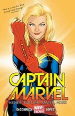 Captain Marvel Vol. 1: Higher, Further, Faster, More Cover des Buches Captain Marvel Vol. 1: Higher, Further, Faster, More (ISBN: 9781302401580)