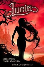 Lucia: Lebensweg einer Vampirin Cover des Buches Lucia: Lebensweg einer Vampirin (ISBN: 9781310087523)