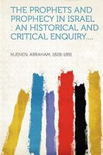 The Prophets and Prophecy in Israel: An Historical and Critical Enquiry.... Cover des Buches The Prophets and Prophecy in Israel: An Historical and Critical Enquiry.... (ISBN: 9781314750775)