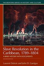 Slave Revolution in the Caribbean, 1789-1804: A Brief History with Documents (Bedford Series in History and Cultural) Cover des Buches Slave Revolution in the Caribbean, 1789-1804: A Brief History with Documents (Bedford Series in History and Cultural) (ISBN: 9781319048785)