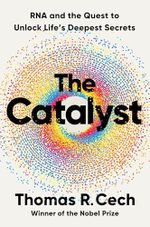 The Catalyst: RNA and the Quest to Unlock Life's Deepest Secrets Cover des Buches The Catalyst: RNA and the Quest to Unlock Life's Deepest Secrets (ISBN: 9781324050681)