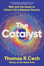 The Catalyst: RNA and the Quest to Unlock Life's Deepest Secrets Cover des Buches The Catalyst: RNA and the Quest to Unlock Life's Deepest Secrets (ISBN: 9781324110873)