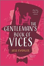 The Gentleman's Book of Vices: A Gay Victorian Historical Romance (Lucky Lovers of London, 1) Cover des Buches The Gentleman's Book of Vices: A Gay Victorian Historical Romance (Lucky Lovers of London, 1) (ISBN: 9781335679987)