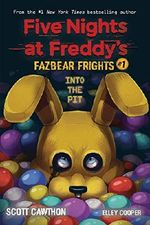 Fazbear Frights 01. Into the Pit: Five Nights at Freddies (Five Nights at Freddy's, Fazbear Frights, Band 1) Cover des Buches Fazbear Frights 01. Into the Pit: Five Nights at Freddies (Five Nights at Freddy's, Fazbear Frights, Band 1) (ISBN: 9781338576016)