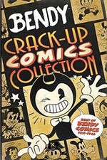 Bendy Crack-Up Comics Collection Cover des Buches Bendy Crack-Up Comics Collection (ISBN: 9781338652062)