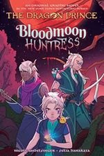 Bloodmoon Huntress (The Dragon Prince) Cover des Buches Bloodmoon Huntress (The Dragon Prince) (ISBN: 9781338769951)