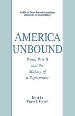 America Unbound: World War II and the Making of a Superpower (The World of the Roosevelts) Cover des Buches America Unbound: World War II and the Making of a Superpower (The World of the Roosevelts) (ISBN: 9781349606290)