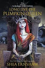 Long Live the Pumpkin Queen: Tim Burton's The Nightmare Before Christmas Cover des Buches Long Live the Pumpkin Queen: Tim Burton's The Nightmare Before Christmas (ISBN: 9781368069601)
