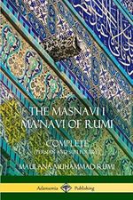 The Masnavi I Ma'navi of Rumi: Complete (Persian and Sufi Poetry) Cover des Buches The Masnavi I Ma'navi of Rumi: Complete (Persian and Sufi Poetry) (ISBN: 9781387998784)