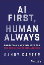 AI First, Human Always: Embracing a New Mindset for the Era of Superintelligence Cover des Buches AI First, Human Always: Embracing a New Mindset for the Era of Superintelligence (ISBN: 9781394189823)