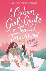 A Cuban Girl's Guide to Tea and Tomorrow (English Edition) Cover des Buches A Cuban Girl's Guide to Tea and Tomorrow (English Edition) (ISBN: 9781398523937)