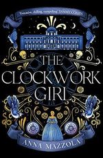 The Clockwork Girl: The captivating and hotly-anticipated mystery you won’t want to miss in 2022! Cover des Buches The Clockwork Girl: The captivating and hotly-anticipated mystery you won’t want to miss in 2022! (ISBN: 9781398703780)