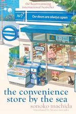 The Convenience Store by the Sea: The quirky, charming Japanese sensation with over half a million copies sold worldwide Cover des Buches The Convenience Store by the Sea: The quirky, charming Japanese sensation with over half a million copies sold worldwide (ISBN: 9781398722774)