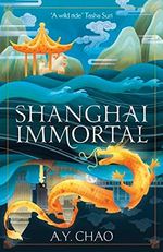 Shanghai Immortal Cover des Buches Shanghai Immortal (ISBN: 9781399717410)