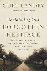 Reclaiming Our Forgotten Heritage: How Understanding the Jewish Roots of Christianity Can Transform Your Faith Cover des Buches Reclaiming Our Forgotten Heritage: How Understanding the Jewish Roots of Christianity Can Transform Your Faith (ISBN: 9781400209408)