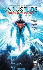 Injustice: Ground Zero Vol. 2 Cover des Buches Injustice: Ground Zero Vol. 2 (ISBN: 9781401273880)