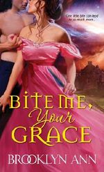 Bite Me, Your Grace (Scandals with Bite Book 1) (English Edition) Cover des Buches Bite Me, Your Grace (Scandals with Bite Book 1) (English Edition) (ISBN: 9781402274459)